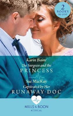 bokomslag The Surgeon And The Princess / Captivated By Her Runaway Doc