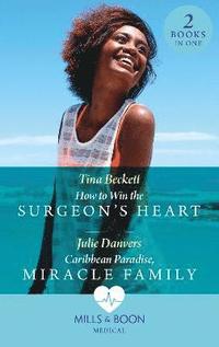 bokomslag How To Win The Surgeon's Heart / Caribbean Paradise, Miracle Family