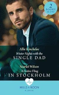 bokomslag Winter Nights With The Single Dad / A Festive Fling In Stockholm