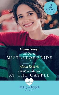 Er Doc To Mistletoe Bride / Christmas Miracle At The Castle 1