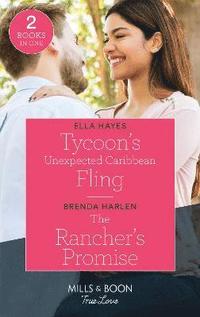 bokomslag Tycoon's Unexpected Caribbean Fling / The Rancher's Promise
