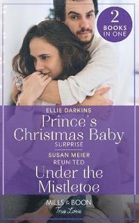 bokomslag Prince's Christmas Baby Surprise / Reunited Under The Mistletoe
