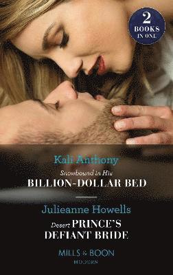 bokomslag Snowbound In His Billion-Dollar Bed / Desert Prince's Defiant Bride