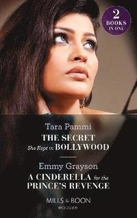 bokomslag The Secret She Kept In Bollywood / A Cinderella For The Prince's Revenge