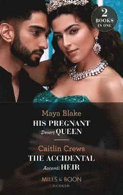 His Pregnant Desert Queen / The Accidental Accardi Heir 1