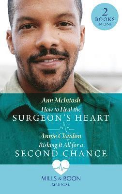 How To Heal The Surgeon's Heart / Risking It All For A Second Chance 1