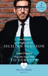 bokomslag One Night With The Sicilian Surgeon / From The Night Shift To Forever