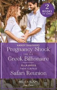 bokomslag Pregnancy Shock For The Greek Billionaire / Their Surprise Safari Reunion