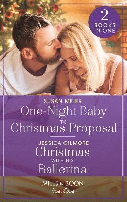 bokomslag One-Night Baby To Christmas Proposal / Christmas With His Ballerina