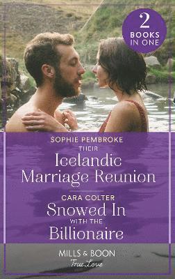 Their Icelandic Marriage Reunion / Snowed In With The Billionaire 1