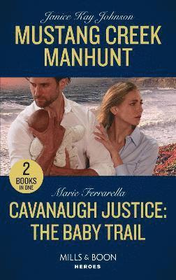 Mustang Creek Manhunt / Cavanaugh Justice: The Baby Trail 1