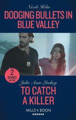 Dodging Bullets In Blue Valley / To Catch A Killer 1