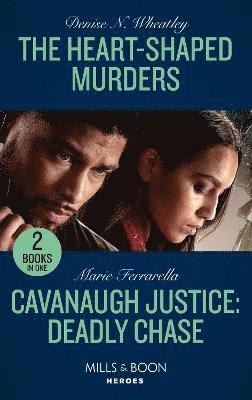 The Heart-Shaped Murders / Cavanaugh Justice: Deadly Chase 1
