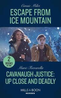 bokomslag Escape From Ice Mountain / Cavanaugh Justice: Up Close And Deadly