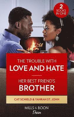 The Trouble With Love And Hate / Her Best Friend's Brother 1