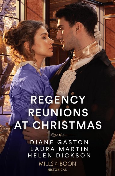 Diane Gaston, Laura Martin, Helen Dickson - Regency Reunions At Christmas, Häftad