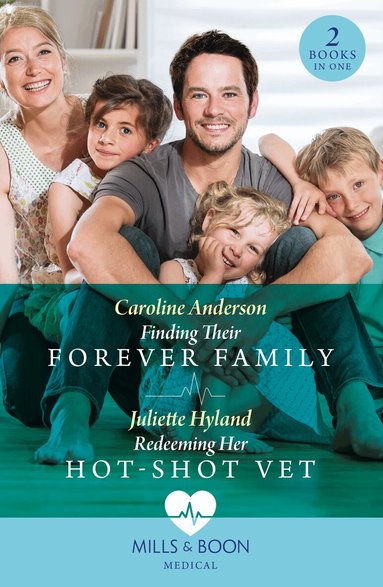 Caroline Anderson, Juliette Hyland - Finding Their Forever Family / Redeeming Her Hot-Shot Vet, Häftad