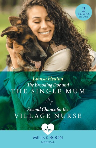 Louisa Heaton - Brooding Doc And The Single Mum / Second Chance For The Village Nurse, Häftad