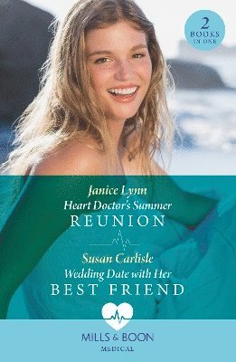 Janice Lynn, Susan Carlisle - Heart Doctor's Summer Reunion / Wedding Date With Her Best Friend, Häftad