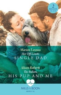 bokomslag Her Off-Limits Single Dad / The Italian, His Pup And Me  2 Books in 1