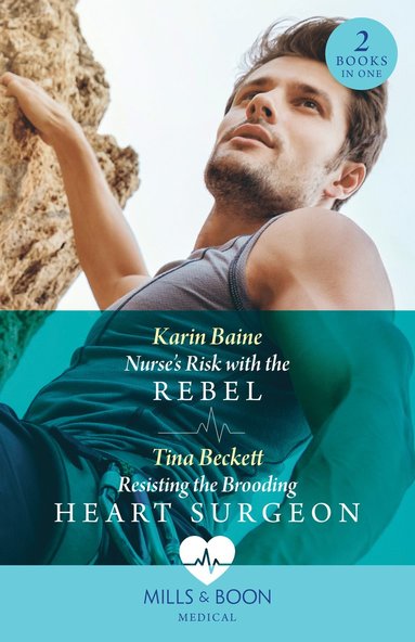 bokomslag Nurse's Risk With The Rebel / Resisting The Brooding Heart Surgeon - 2 Books in 1