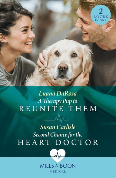 Luana DaRosa, Susan Carlisle - Therapy Pup To Reunite Them / Second Chance For The Heart Doctor, Häftad