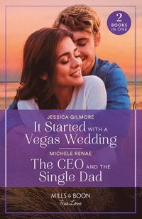 bokomslag It Started With A Vegas Wedding / The Ceo And The Single Dad