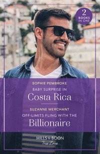 bokomslag Baby Surprise In Costa Rica / Off-Limits Fling With The Billionaire
