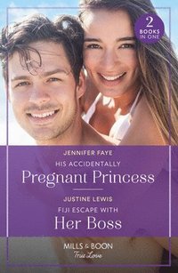 bokomslag His Accidentally Pregnant Princess / Fiji Escape With Her Boss