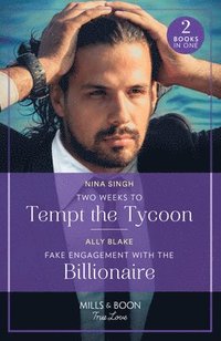 bokomslag Two Weeks To Tempt The Tycoon / Fake Engagement With The Billionaire