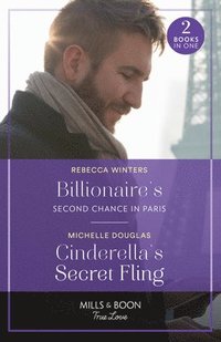 bokomslag Billionaire's Second Chance In Paris / Cinderella's Secret Fling