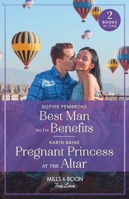 Best Man With Benefits / Pregnant Princess At The Altar 1