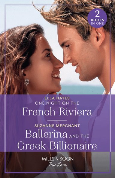 Ella Hayes, Suzanne Merchant - One Night On The French Riviera / Ballerina And The Greek Billionaire – 2 Books in 1, Häftad