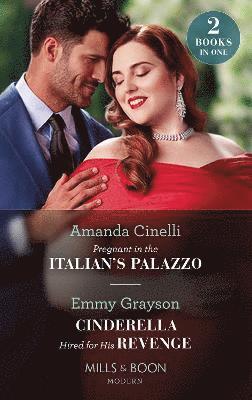 Pregnant In The Italian's Palazzo / Cinderella Hired For His Revenge 1