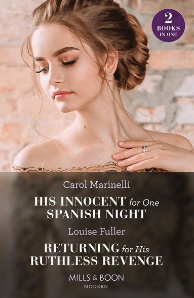 Carol Marinelli, Louise Fuller - His Innocent For One Spanish Night / Returning For His Ruthless Revenge, Häftad