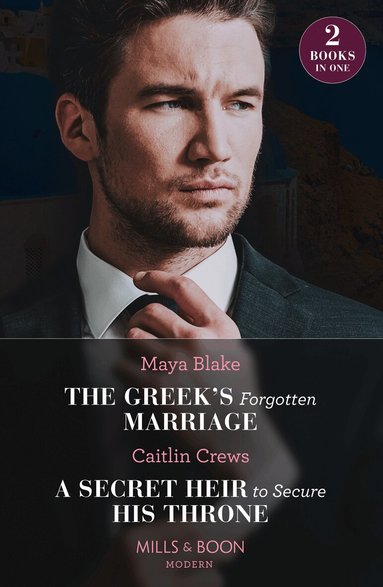 Maya Blake, Caitlin Crews - Greek's Forgotten Marriage / A Secret Heir To Secure His Throne, Häftad