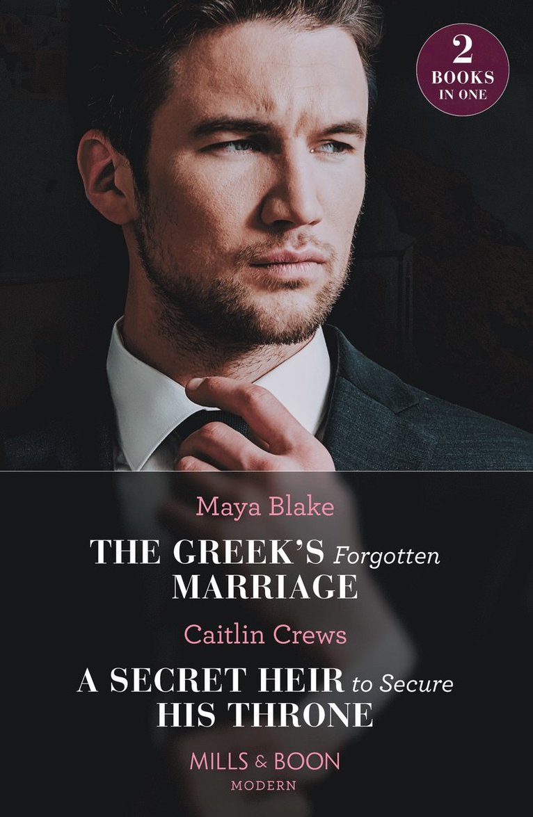 The Greek's Forgotten Marriage / A Secret Heir To Secure His Throne 1