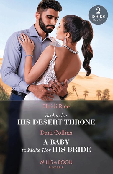 Heidi Rice, Dani Collins - Stolen For His Desert Throne / A Baby To Make Her His Bride, Häftad