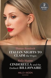 bokomslag Italian Nights To Claim The Virgin / Cinderella And The Outback Billionaire