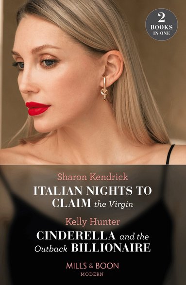 Sharon Kendrick, Kelly Hunter - Italian Nights To Claim The Virgin / Cinderella And The Outback Billionaire, Häftad