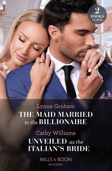 Lynne Graham, Cathy Williams - Maid Married To The Billionaire / Unveiled As The Italian's Bride, Häftad