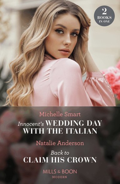 Michelle Smart, Natalie Anderson - Innocent's Wedding Day With The Italian / Back To Claim His Crown, Häftad