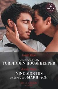 bokomslag Redeemed By My Forbidden Housekeeper / Nine Months To Save Their Marriage  2 Books in 1
