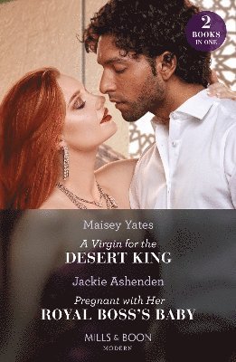 A Virgin For The Desert King / Pregnant With Her Royal Boss's Baby  2 Books in 1 1