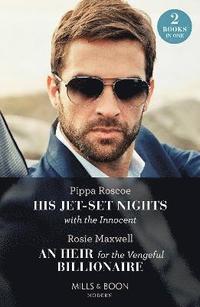 bokomslag His Jet-Set Nights With The Innocent / An Heir For The Vengeful Billionaire  2 Books in 1