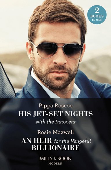 Pippa Roscoe, Rosie Maxwell - His Jet-Set Nights With The Innocent / An Heir For The Vengeful Billionaire – 2 Books in 1, Häftad