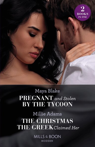 Maya Blake, Millie Adams - Pregnant And Stolen By The Tycoon / The Christmas The Greek Claimed Her, Häftad