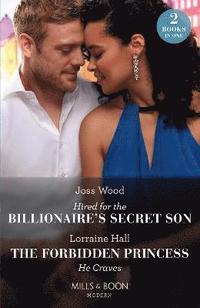 bokomslag Hired For The Billionaire's Secret Son / The Forbidden Princess He Craves