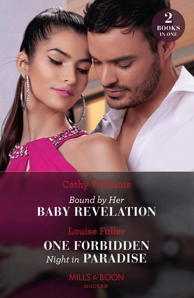 Cathy Williams, Louise Fuller - Bound By Her Baby Revelation / One Forbidden Night In Paradise, Häftad