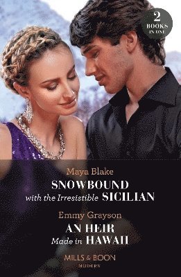 Snowbound With The Irresistible Sicilian / An Heir Made In Hawaii 1
